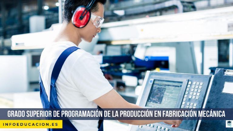 Grado Superior de Programación de la Producción en Fabricación Mecánica