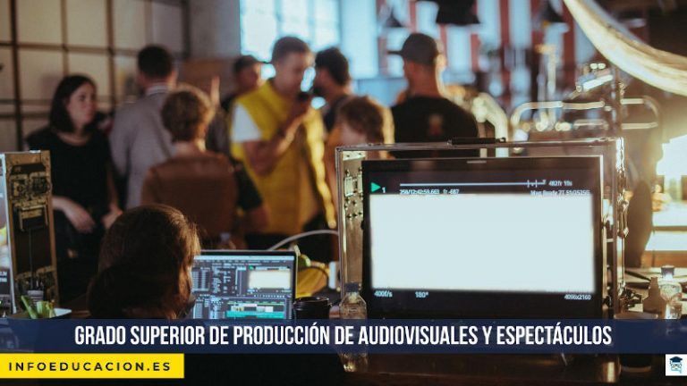 Grado Superior de Producci贸n de audiovisuales y espect谩culos