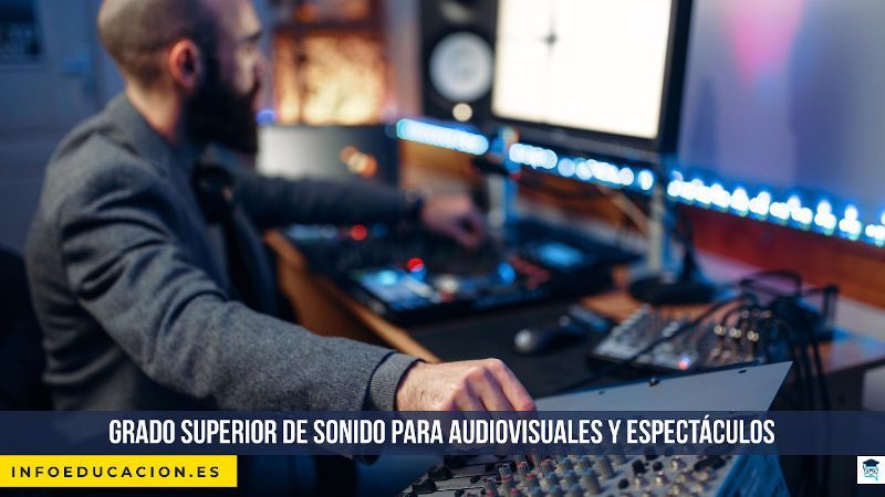 Grado Superior de Sonido para audiovisuales y espectáculos