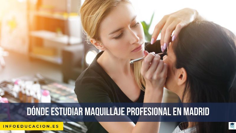 Dónde estudiar maquillaje profesional en Madrid【7 escuelas】