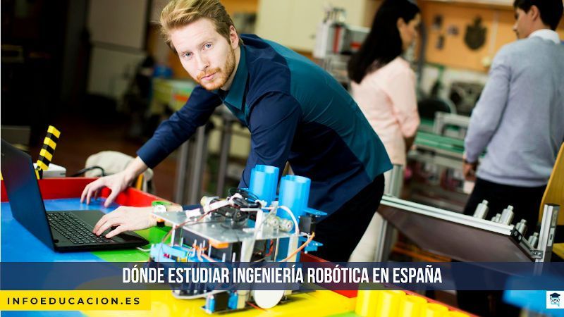 Dónde estudiar ingeniería robótica en España