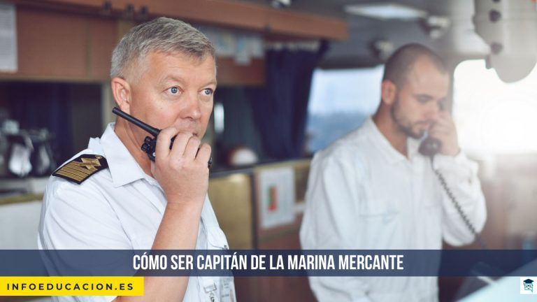 cómo ser Capitán de la Marina Mercante