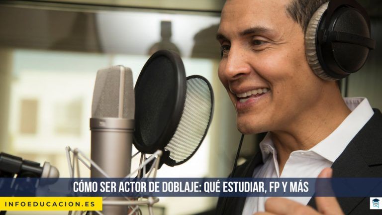 cómo ser actor de doblaje: FP y más