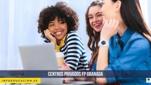 centros privados FP Granada