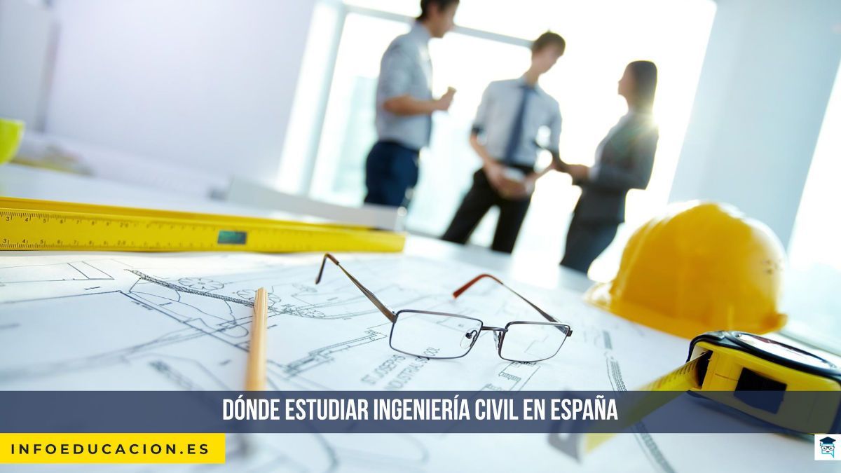 dónde estudiar ingeniería civil en España